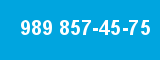 989 857-45-75 989 857-45-75